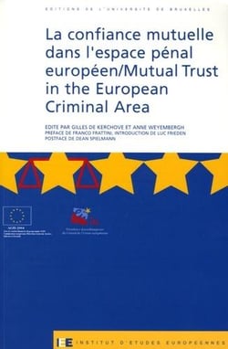 La confiance mutuelle dans l espace penal europeen mutual trust in the european