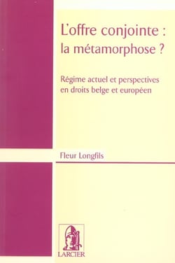 L'offre conjointe : la metamorphose ? regime actuel et perspectives en droits