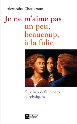 Je ne m aime pas, un peu, beaucoup, à la folie