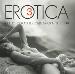 Erotica III - la photographie contemporaine de nu Tome 3