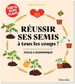 Réussir ses semis à tous les coups ! Mon potager facile & économique