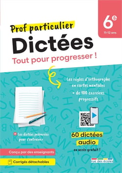 Prof particulier : Dictées : 6e - Tout pour progresser !