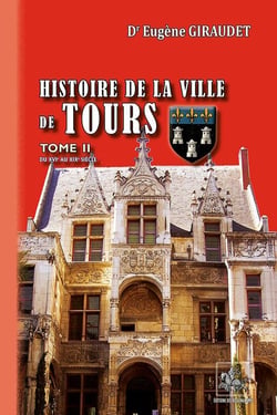 Histoire de la ville de Tours Tome 2