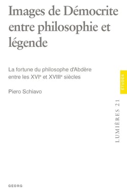 Images de Démocrite entre philosophie et légende : La fortune du philosophe d'Abdère entre les XVIe et XVIIIe siècles