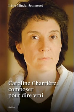 Caroline Charrière : Composer pour dire vrai