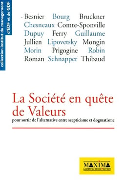 La société en quête de valeurs - pour sortir de l'alternative entre scepticisme et dogmatisme