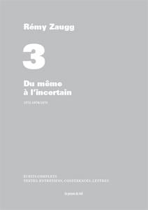 Écrits complets Tome 3 - du même à l'incertain - 1972-1976/1978