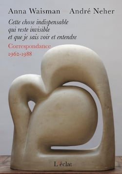 Cette chose indispensable qui reste invisible et que je sais voir et entendre : correspondance 1962-1988