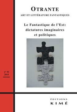 REVUE OTRANTE n.36 : fantastique de l'Est : dictatures imaginaire et politique
