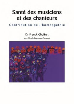 Santé des musiciens et des chanteurs - contribution de l'homéopathie