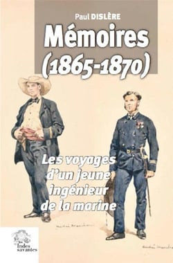 Mémoires (1865-1870) - les voyages d'un jeune ingénieur de marine