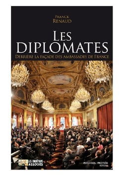 Les diplomates - derrière la façade des ambassades de france