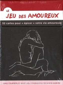 Le jeu des amoureux - 52 cartes pour " épicer " votre vie amoureuse