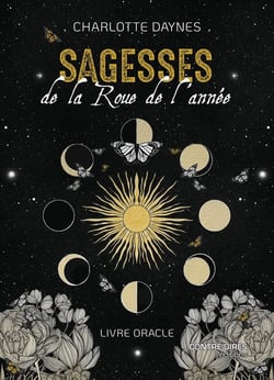 Sagesses de la roue de l'année : Livre oracle