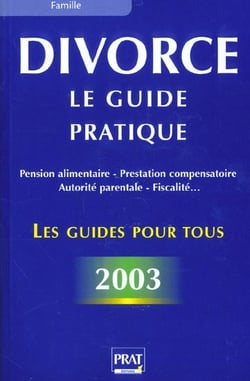 Divorce - le guide pratique - edition 2003