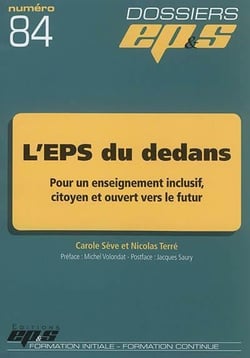 Dossiers EPS n.84 : L'EPS du dedans : pour un enseignement inclusif, citoyen et ouvert vers le futur