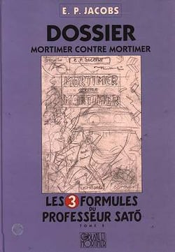 Autour de Blake et Mortimer Tome 1 : dossier Mortimer contre Mortimer - les trois formules du professeur Satô