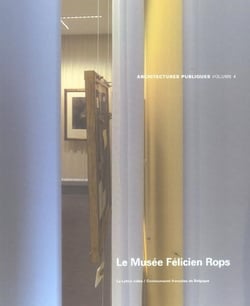 Visions 4.Le Musee Felicien Rops : Architectures Publiques T. 4