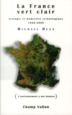 La France vert clair - écologie et modernité technologique en France, 1960-2000