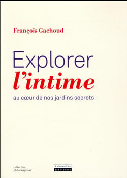 Explorer l'intime - au coeur de nos jardins secrets