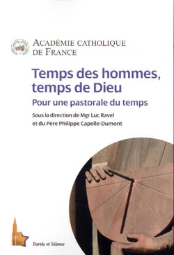 Temps des hommes, temps de Dieu : pour une pastorale du temps