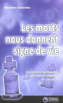 LES MORTS NOUS DONNENT SIGNE DE VIE.