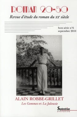 Revue Roman 20-50 Hors-Série n.6 : Alain Robbe-Grillet: les gommes et la jalousie