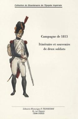 Campagne de 1813 - itinéraire et souvenirs de deux soldats