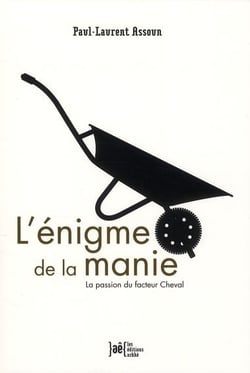 L'énigme de la manie - la passion du facteur cheval