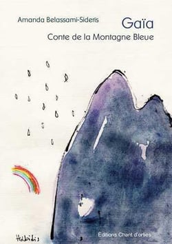 Gaïa Tome 1 : conte de la montagne bleue