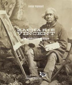 Zacharie Vincent : une autohistoire artistique