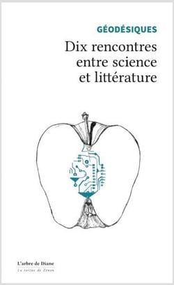Géodésique. Dix rencontres entre science et littérature