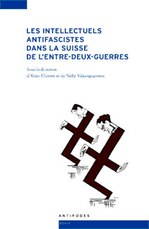 Les intellectuels antifascistes dans la Suisse de l'entre-deux-guerres