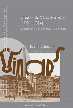 Chocolats villars s.a. (1901-1954) - le parcours d'une entreprise atypique