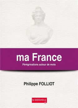 Ma france peregrinations autour de mots