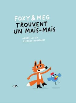Foxy & Meg trouvent un mais-mais