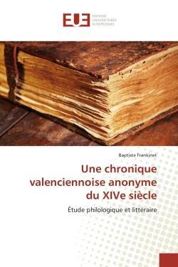 Une chronique valenciennoise anonyme du xive siecle - etude philologique et litteraire