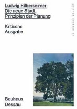Ludwig Hilberseimer : die neue stadt prinzipien der planung