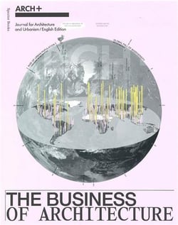 Arch+ : The business of architecture