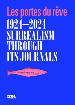 Surrealism through its journals : Les portes du rêve 1924-2024