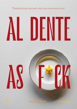 Al dente as fuck : Handmade pasta that makes chefs swear and nonnas proud