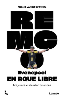 Remco evenepoel : En roue libre - Les jeunes années d'un casse-cou