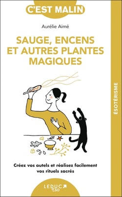 C'est malin poche : sauge, encens et autres plantes magiques