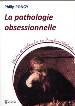 La pathologie obsessionnelle