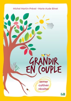 Grandir en couple - semer, cultiver, récolter