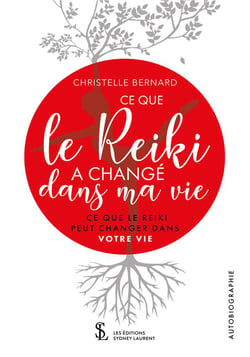 CE QUE LE REIKI A CHANGE DANS MA VIE CE QUE LE REIKI PEUT CHANGER DANS VOTRE VIE