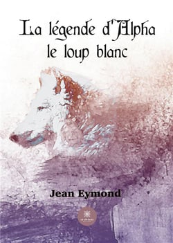 La légende d'Alpha le loup blanc