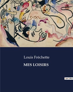 MES LOISIRS : L'éloge de l'oisiveté et de l'amour dans la poésie de Chénier