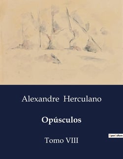 Opúsculos : Reflexões sobre a História e Cultura Portuguesa no Século XVI