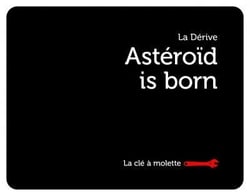 Astéroïd is born